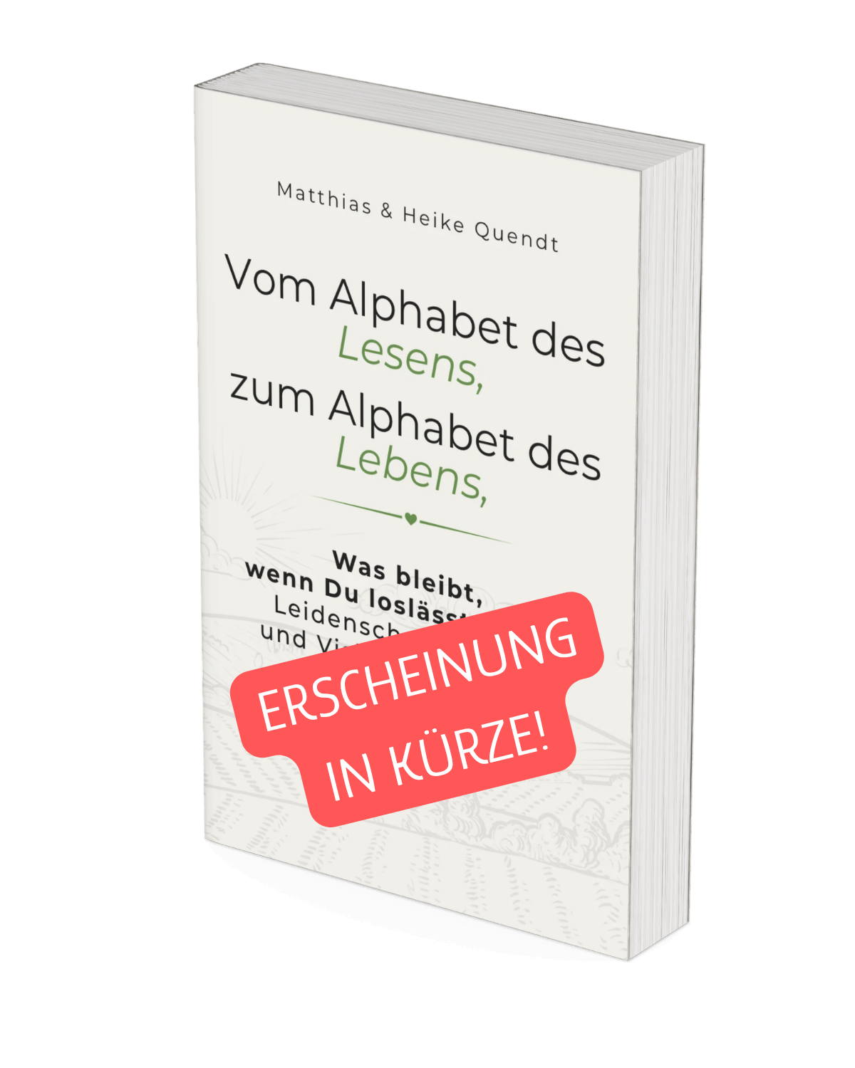 Buchcover „Vom Alphabet des Lesens zum Alphabet des Lebens“ von Matthias und Heike Quendt – erscheint in Kürze.